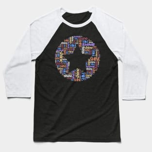 Word collage: SHINE + star (multiple colors) Baseball T-Shirt